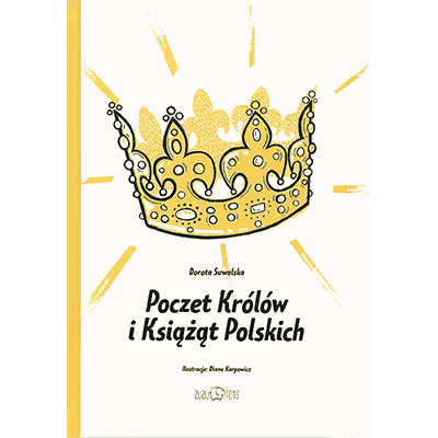 Poczet Królów i Książąt Polskich dla dzieci